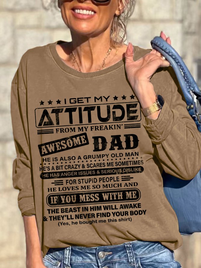 Women Funny Graphic I Get My Attitude From Awesome Dad Sweatshirt